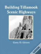 Building Tillamook County'S Scenic Highways