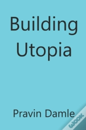 Building Utopia