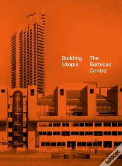 Capa do artigo Building Utopia: The Barbican Centre
