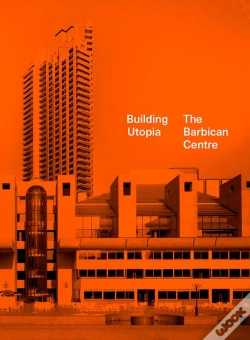 Capa do artigo Building Utopia: The Barbican Centre