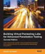 Building Virtual Pentesting Labs For Advanced Penetration Testing - Preview