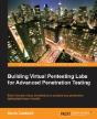 Building Virual Pentesting Labs For Advanced Penetration Testing - Preview