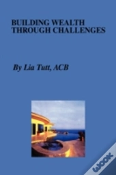 Building Wealth Through Challenges