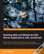 Capa do artigo Building Web And Mobile Arcgis Server Applications With Javascript