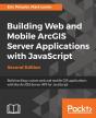 Building Web And Mobile Arcgis Server Applications With Javascript - - Preview