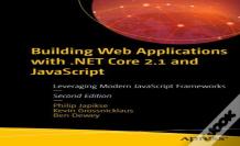 Building Web Applications With .Net Core 2.1 And Javascript