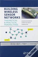 Building Wireless Sensor Networks