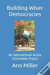 Building Wiser Democracies