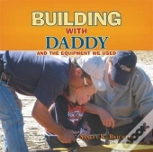 Building With Daddy: And The Equipment W