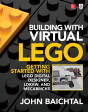 Building With Virtual Lego: Getting Started With Lego Digital Designer, Ldraw, And Mecabricks - Preview