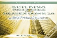 Building Your Business From Heaven Down 2.0