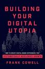 Building Your Digital Utopia: How To Cre - Preview