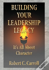Building Your Leadership Legacy