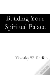 Building Your Spiritual Palace