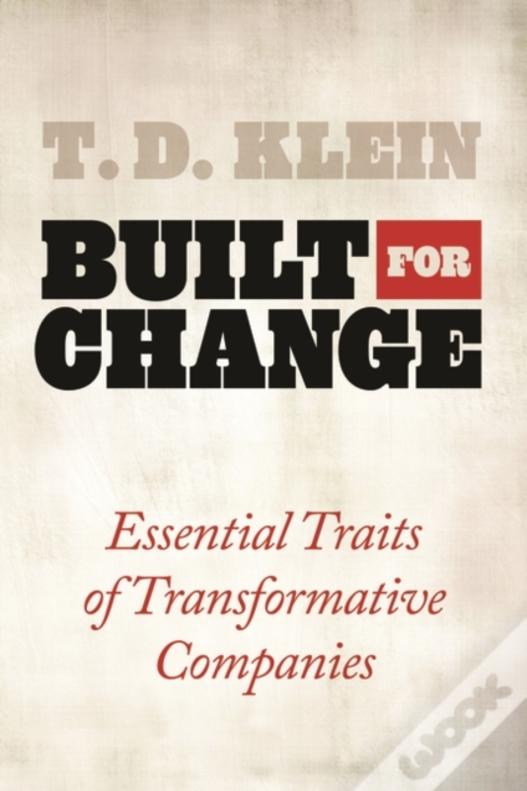 Built For Change: Essential Traits Of Transformative Companies