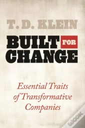 Built For Change: Essential Traits Of Transformative Companies