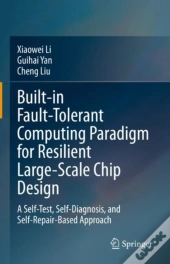 Built-In Fault-Tolerant Computing Paradigm For Resilient Large-Scale Chip Design