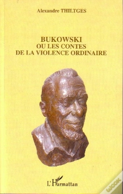 Capa do artigo Bukowski Ou Les Contes De La Violence Ordinaire