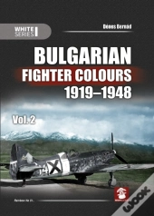 Bulgarian Fighter Colours 1919-1948 Vol. 2