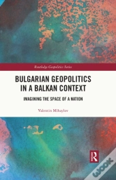 Bulgarian Geopolitics In A Balkan Context