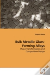 Bulk Metallic Glass-Forming Alloys