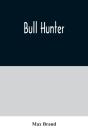Bull Hunter - Preview