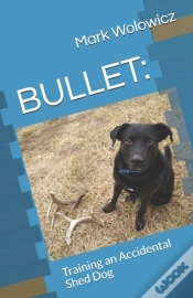 Capa do artigo Bullet: Training An Accidental Shed Dog