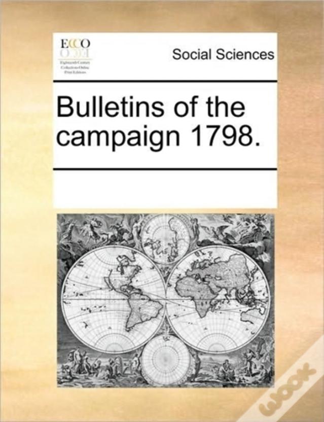 Bulletins Of The Campaign 1798.