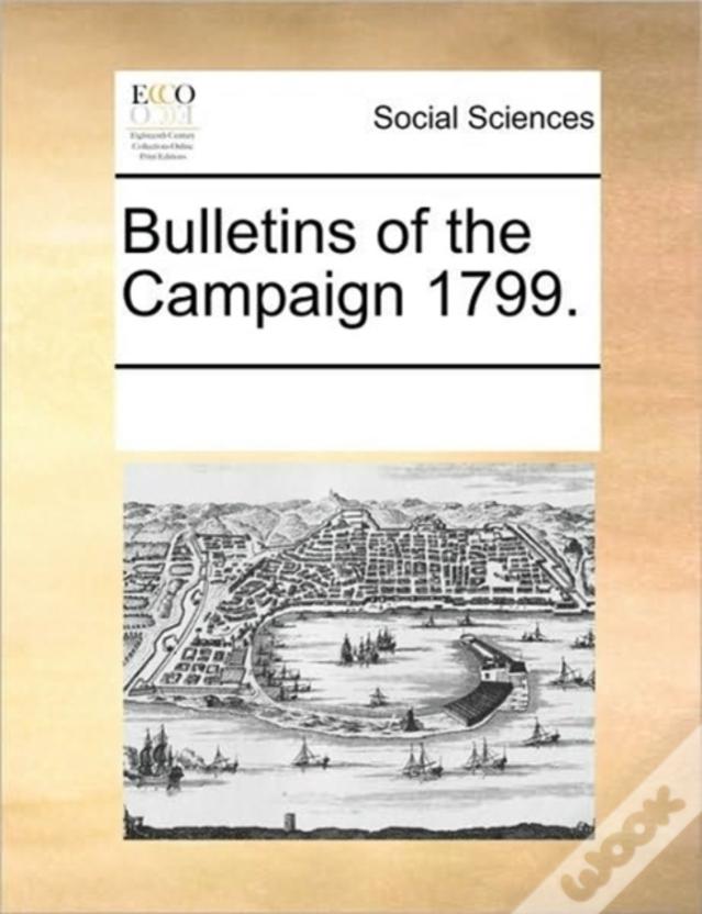 Bulletins Of The Campaign 1799.