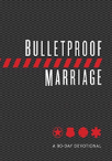Bulletproof Marriage