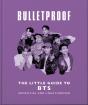 Bulletproof: The Little Guide To Bts - Preview