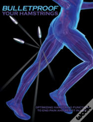 Bulletproof Your Hamstrings