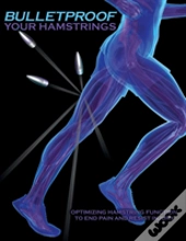 Bulletproof Your Hamstrings