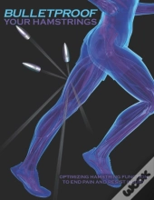Bulletproof Your Hamstrings