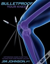 Bulletproof Your Knee