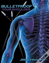 Bulletproof Your Shoulder