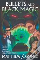 Bullets And Black Magic