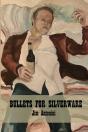 Bullets For Silverware - Preview