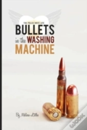Bullets In The Washing Machine