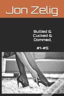 Bullied & Cucked & Dommed, #1-#5