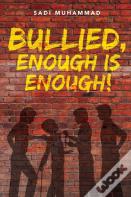 Bullied, Enough Is Enough!
