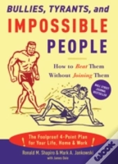 Bullies, Tyrants, And Impossible People