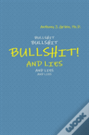 Bullshit! And Lies