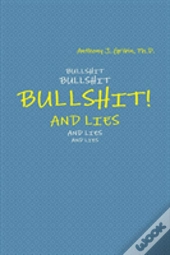 Bullshit! And Lies
