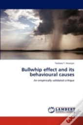 Bullwhip Effect And Its Behavioural Caus
