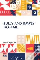Bully And Bawly No-Tail