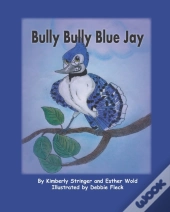 Bully Bully Blue Jay
