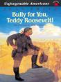 Bully For You, Teddy Roosevelt! - Preview