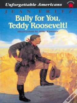 Capa do artigo Bully For You, Teddy Roosevelt!