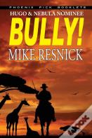 Bully! - Hugo And Nebula Nominated Novella
